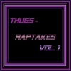 Thugs - Raptakes Vol. 1
